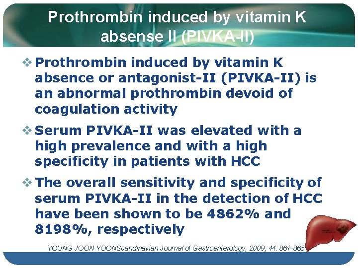 Prothrombin induced by vitamin K absense II (PIVKA-II) Prothrombin induced by vitamin K absence