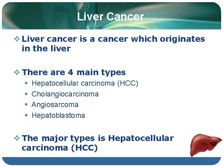 Liver Cancer Liver cancer is a cancer which originates in the liver There are
