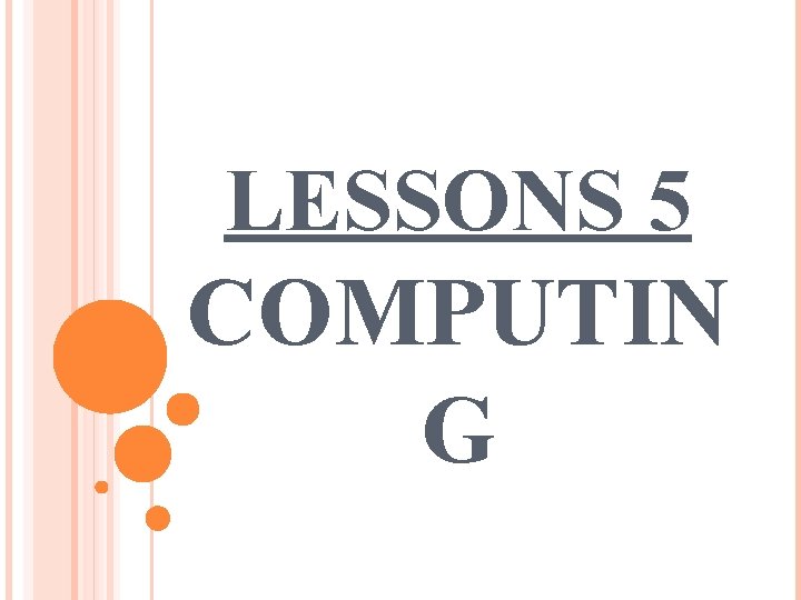LESSONS 5 COMPUTIN G 