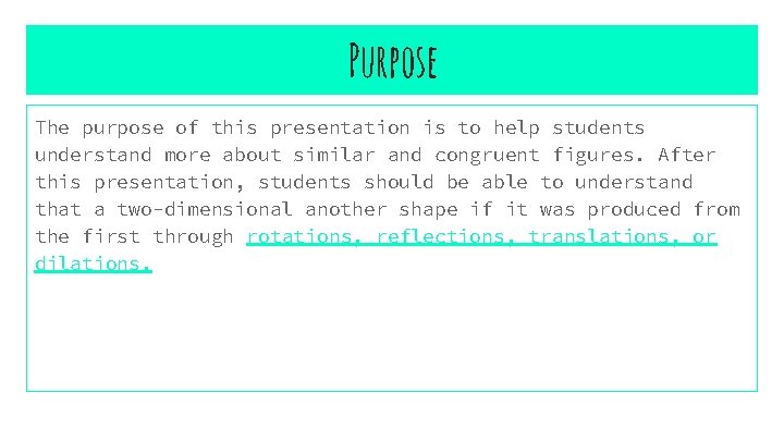 Purpose The purpose of this presentation is to help students understand more about similar