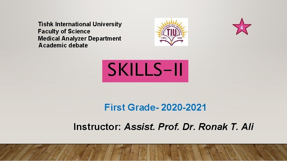 Tishk International University Faculty of Science Medical Analyzer Department Academic debate 4 SKILLS-II First