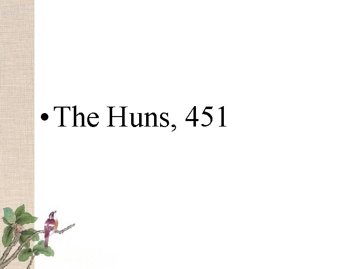  • The Huns, 451 