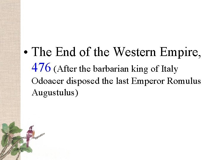  • The End of the Western Empire, 476 (After the barbarian king of