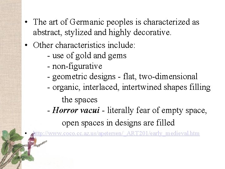  • The art of Germanic peoples is characterized as abstract, stylized and highly