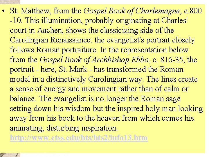  • St. Matthew, from the Gospel Book of Charlemagne, c. 800 -10. This