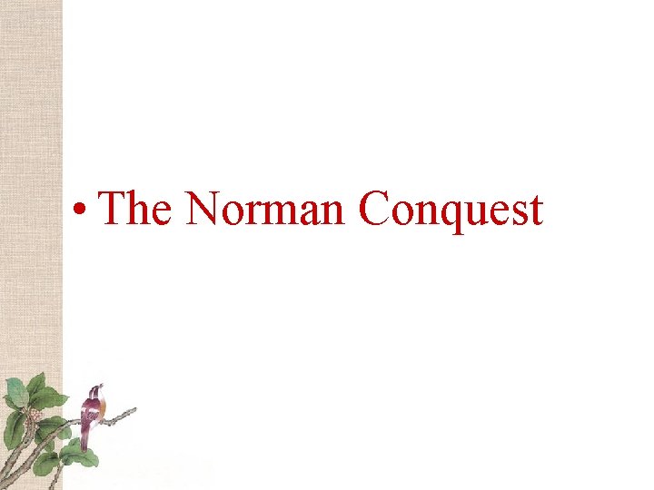  • The Norman Conquest 