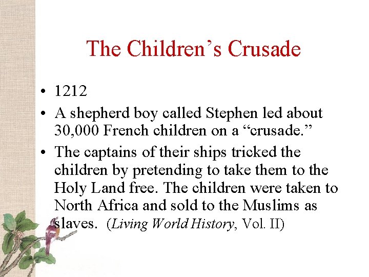 The Children’s Crusade • 1212 • A shepherd boy called Stephen led about 30,