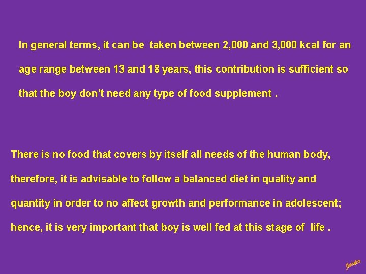 In general terms, it can be taken between 2, 000 and 3, 000 kcal