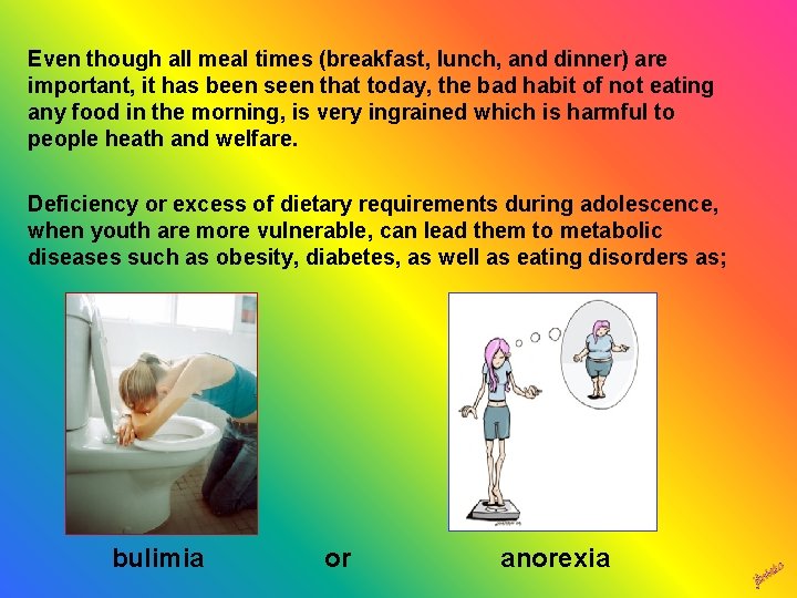 Even though all meal times (breakfast, lunch, and dinner) are important, it has been