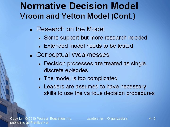 Normative Decision Model Vroom and Yetton Model (Cont. ) n Research on the Model