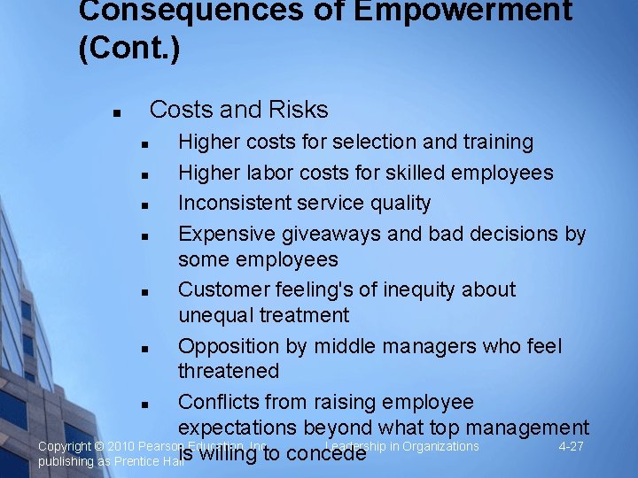 Consequences of Empowerment (Cont. ) Costs and Risks n Higher costs for selection and