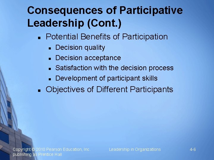 Consequences of Participative Leadership (Cont. ) n Potential Benefits of Participation n n Decision