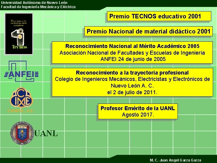 Universidad Autónoma de Nuevo León Facultad de Ingeniería Mecánica y Eléctrica Premio TECNOS educativo