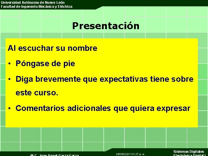 Universidad Autónoma de Nuevo León Facultad de Ingeniería Mecánica y Eléctrica Presentación Al escuchar