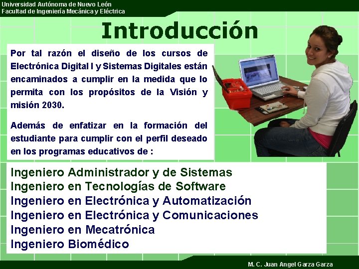 Universidad Autónoma de Nuevo León Facultad de Ingeniería Mecánica y Eléctrica Introducción Por tal