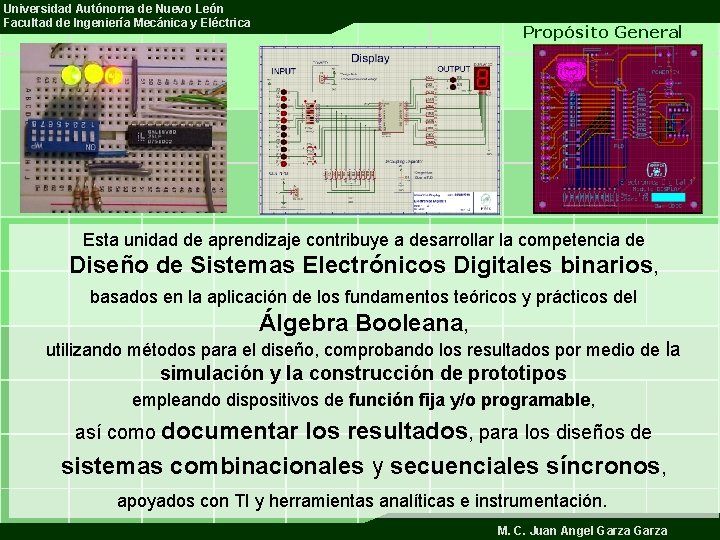 Universidad Autónoma de Nuevo León Facultad de Ingeniería Mecánica y Eléctrica Propósito General Esta