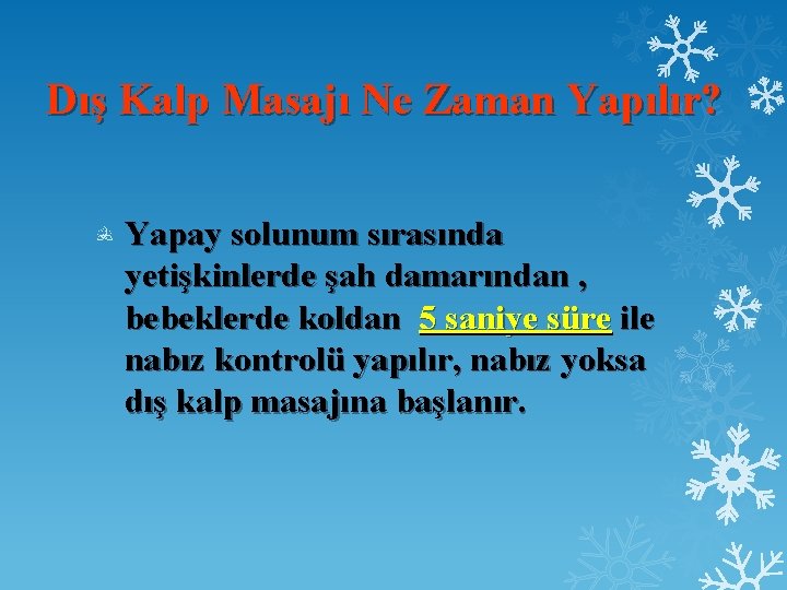 Dış Kalp Masajı Ne Zaman Yapılır? Yapay solunum sırasında yetişkinlerde şah damarından , bebeklerde