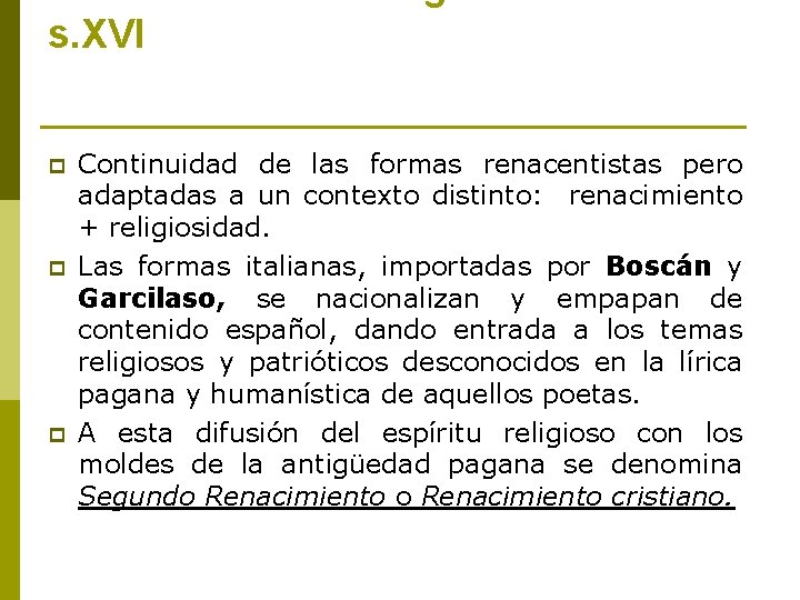 s. XVI p p p Continuidad de las formas renacentistas pero adaptadas a un