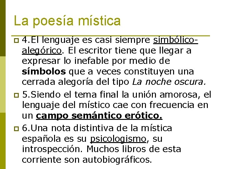 La poesía mística 4. El lenguaje es casi siempre simbólicoalegórico. El escritor tiene que