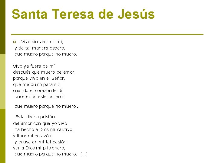 Santa Teresa de Jesús Vivo sin vivir en mí, y de tal manera espero,