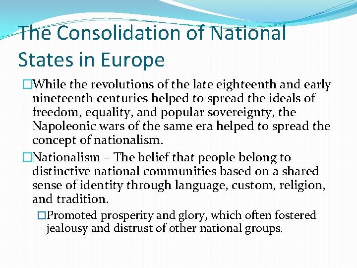 The Consolidation of National States in Europe �While the revolutions of the late eighteenth