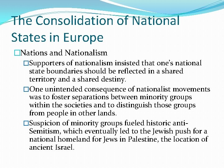 The Consolidation of National States in Europe �Nations and Nationalism �Supporters of nationalism insisted