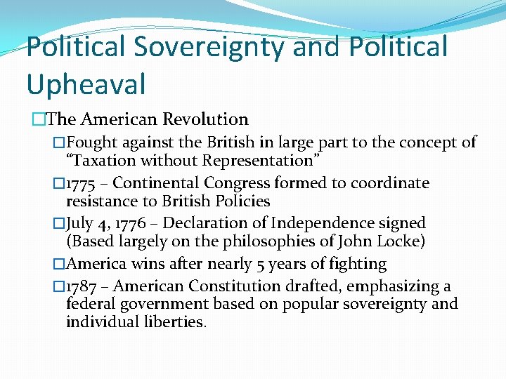 Political Sovereignty and Political Upheaval �The American Revolution �Fought against the British in large