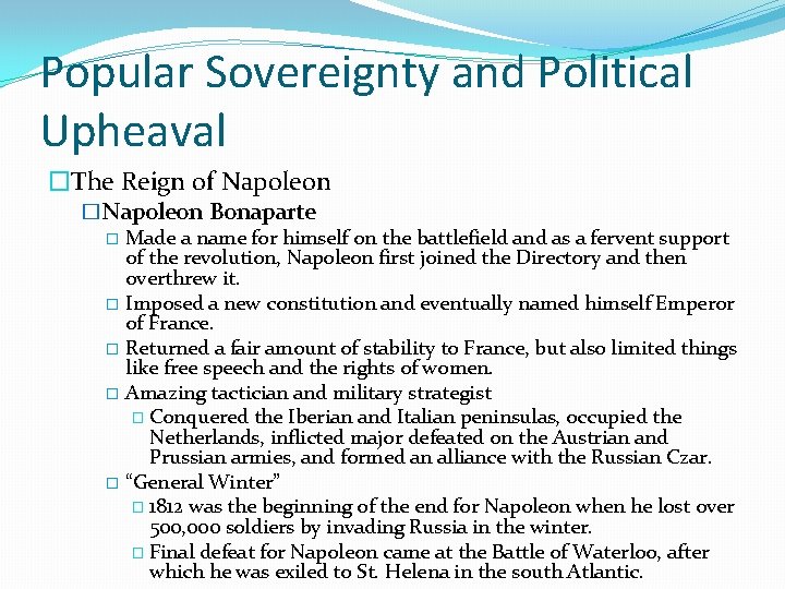 Popular Sovereignty and Political Upheaval �The Reign of Napoleon �Napoleon Bonaparte � Made a