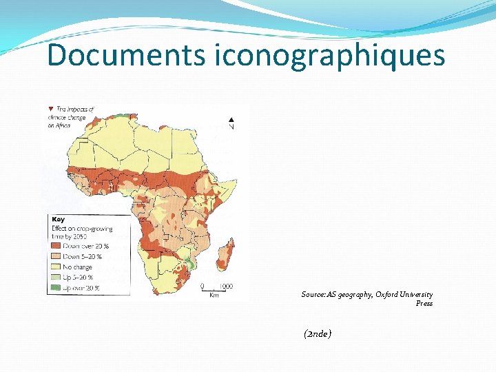 Documents iconographiques Source: AS geography, Oxford University Press (2 nde) 