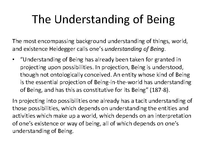 The Understanding of Being The most encompassing background understanding of things, world, and existence