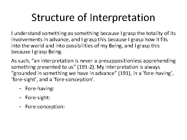Structure of Interpretation I understand something as something because I grasp the totality of