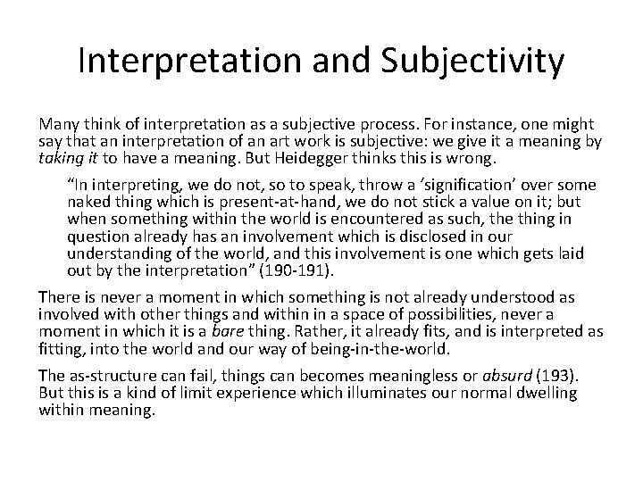 Interpretation and Subjectivity Many think of interpretation as a subjective process. For instance, one