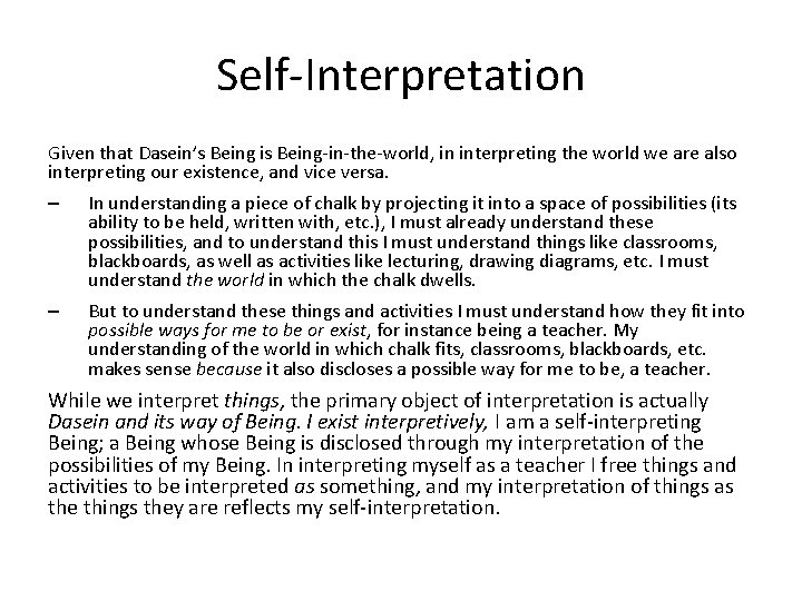 Self-Interpretation Given that Dasein’s Being is Being-in-the-world, in interpreting the world we are also