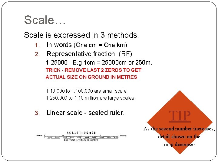 Scale… Scale is expressed in 3 methods. 1. 2. In words (One cm =