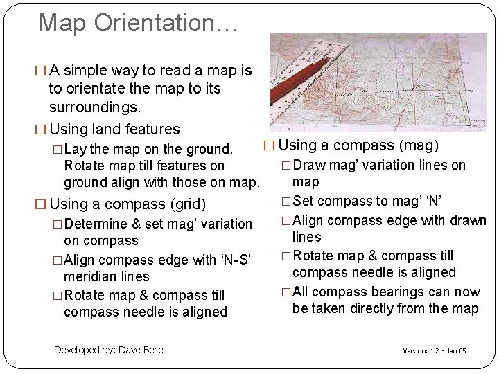 Map Orientation… � A simple way to read a map is to orientate the