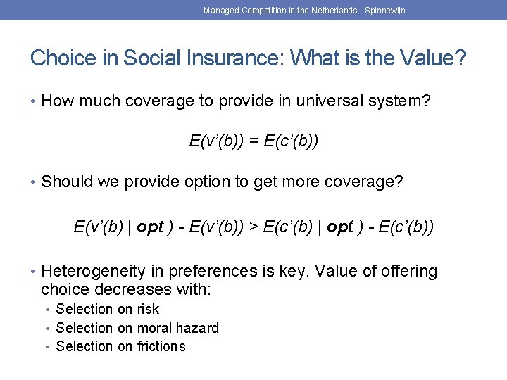 Managed Competition in the Netherlands - Spinnewijn Choice in Social Insurance: What is the