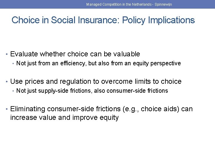 Managed Competition in the Netherlands - Spinnewijn Choice in Social Insurance: Policy Implications •