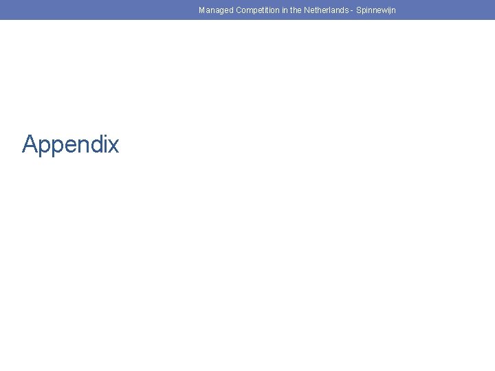 Managed Competition in the Netherlands - Spinnewijn Appendix 