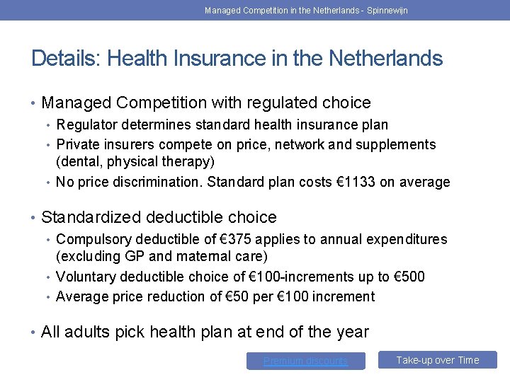 Managed Competition in the Netherlands - Spinnewijn Details: Health Insurance in the Netherlands •