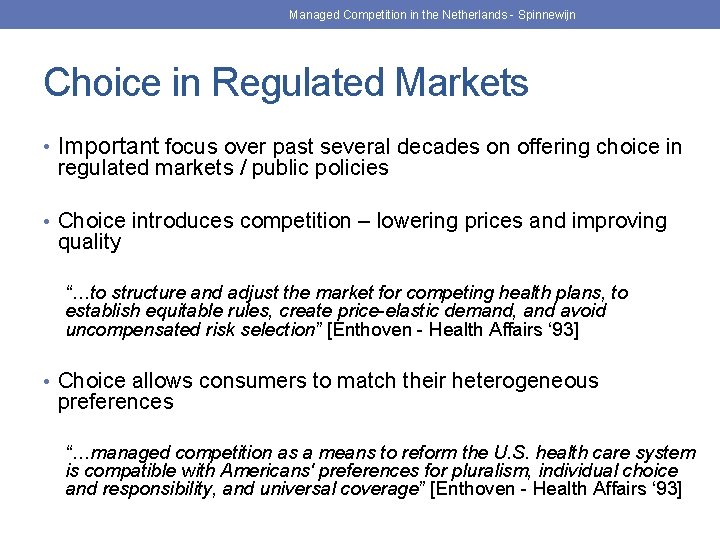 Managed Competition in the Netherlands - Spinnewijn Choice in Regulated Markets • Important focus