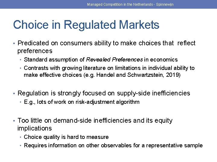 Managed Competition in the Netherlands - Spinnewijn Choice in Regulated Markets • Predicated on