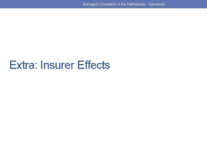 Managed Competition in the Netherlands - Spinnewijn Extra: Insurer Effects 