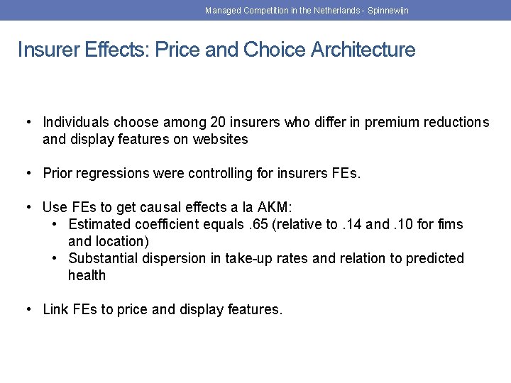 Managed Competition in the Netherlands - Spinnewijn Insurer Effects: Price and Choice Architecture •