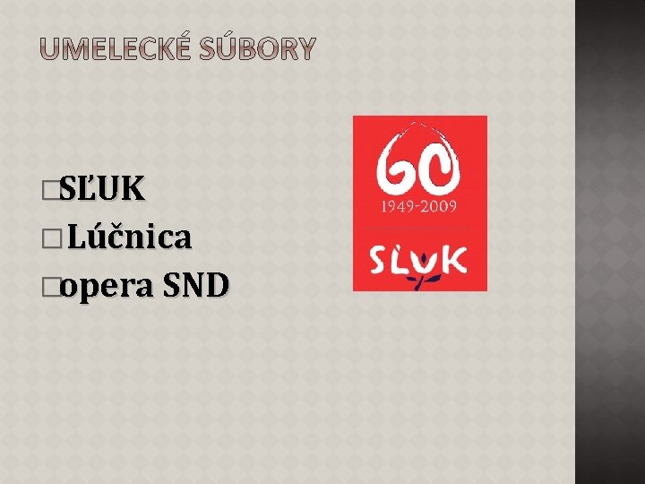 �SĽUK �Lúčnica �opera SND 