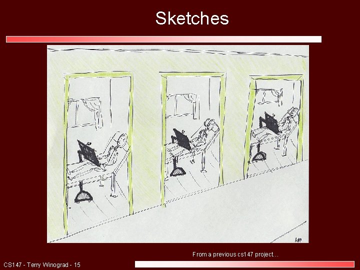 Sketches From a previous cs 147 project… CS 147 - Terry Winograd - 15