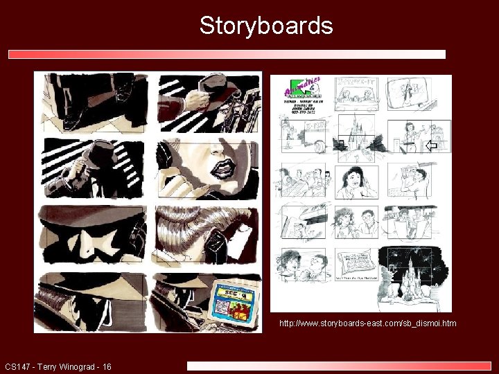 Storyboards http: //www. storyboards-east. com/sb_dismoi. htm CS 147 - Terry Winograd - 16 