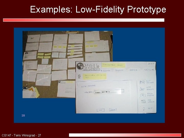 Examples: Low-Fidelity Prototype CS 147 - Terry Winograd - 27 