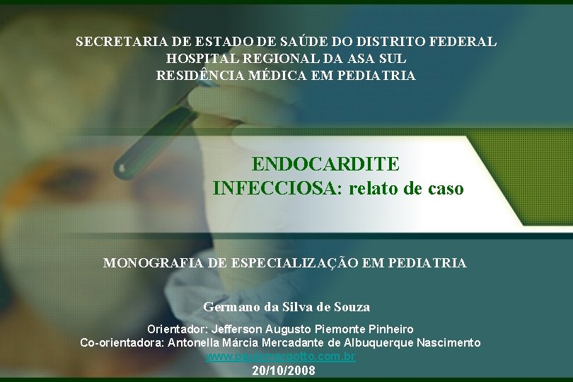 SECRETARIA DE ESTADO DE SAÚDE DO DISTRITO FEDERAL HOSPITAL REGIONAL DA ASA SUL RESIDÊNCIA