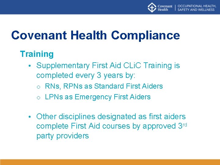 Covenant Health Compliance Training • Supplementary First Aid CLi. C Training is completed every Covenant Health Compliance Training • Supplementary First Aid CLi. C Training is completed every
