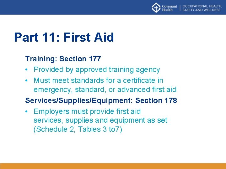 Part 11: First Aid Training: Section 177 • Provided by approved training agency • Part 11: First Aid Training: Section 177 • Provided by approved training agency •